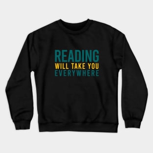 Reading will take you everwhere Crewneck Sweatshirt